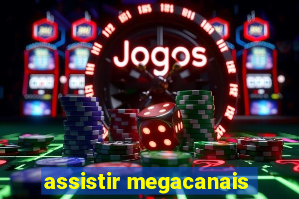 assistir megacanais